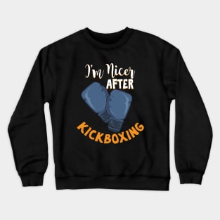 I'm Nicer After Kickboxing Crewneck Sweatshirt